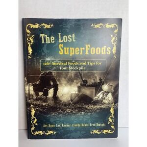 The Lost SuperFoods Survival Foods Tips for Your Stockpile Art Rude Claude Davis